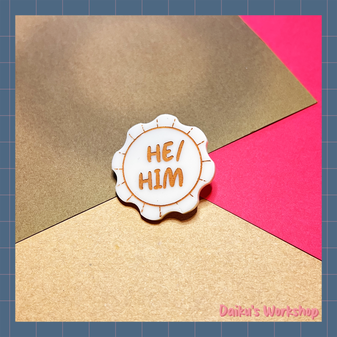 He Him Pronoun Acrylic Pin