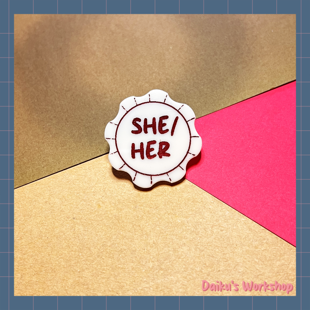 She Her Pronoun Acrylic Pin