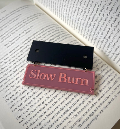 "Slow Burn" Hanging Acrylic Sign